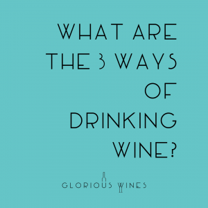 3 ways for drinking wine
